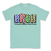 Seafoam bruh the woman formerly known as mom Classic Tee - JahusDesignShop