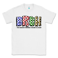 White bruh the woman formerly known as mom Classic Tee - JahusDesignShop