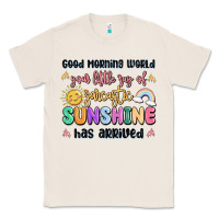 Natural good morning world your little ray of sarcastic Classic Tee - MaliasSmallBusiness