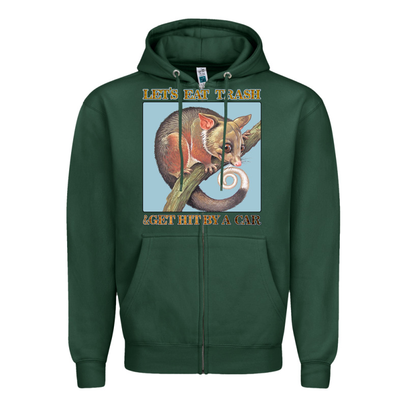 Let's Eat Trash & Get Hit By A Car Zipper Hoodie by Bettercallsaul | Teevron