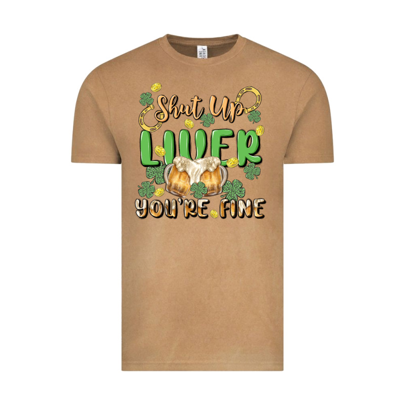 Shut Up Liver You're Fine Vintage Tee by MaliasSmallBusiness | Teevron