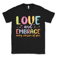 Love And Embrace Every Version Of You Classic Tee | Teevron
