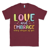 Burgundy love and embrace every version of you Classic Tee - MaliasSmallBusiness