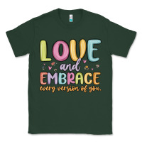 Sports Green love and embrace every version of you Classic Tee - MaliasSmallBusiness