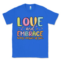 True Royal love and embrace every version of you Classic Tee - MaliasSmallBusiness