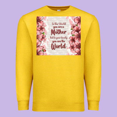 To The World You Are A Mother But To Your Family Y Premium Sweatshirt Designed By Tumblerdesignbyshophia