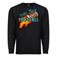Black Wild about Football Premium Sweatshirt - HowdyJamesFarm