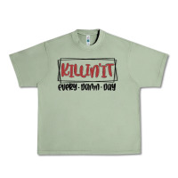 Oil Green killin it every damn day Urban Heavy Tee - MaliasSmallBusiness
