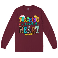 Teaching Is A Work Of Heart Long Sleeve Tee | Teevron