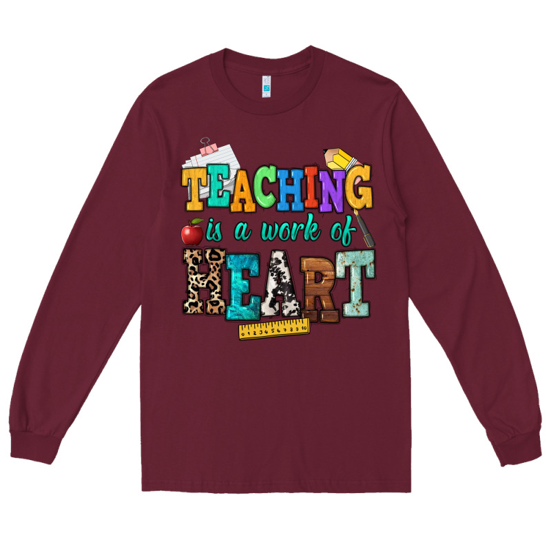 Teaching Is A Work Of Heart Long Sleeve Tee by NancyCooperArtShop | Teevron