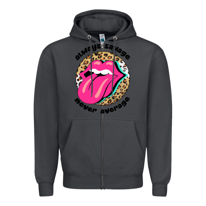 Always Savage Never Average Zipper Hoodie by Bettercallsaul | Teevron