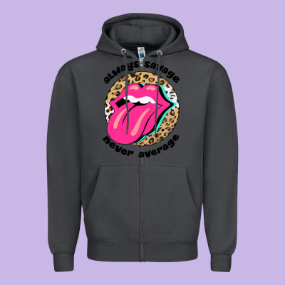 Always Savage Never Average Zipper Hoodie Designed By Bettercallsaul