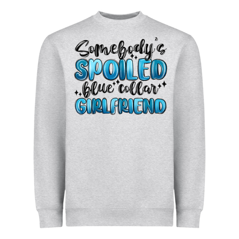 Somebodys Spoiled Blue Collar Girlfriend Heavyweight Sweatshirt by MaliasSmallBusiness | Teevron