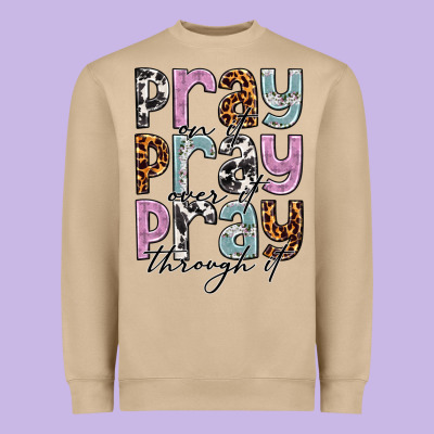 Pray On It Pray Over It Pray Through It Heavyweight Sweatshirt Designed By Nancycooperartshop