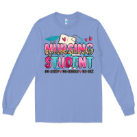 Colony Blue nursing student no sleep no money no life Long Sleeve Tee - MaliasSmallBusiness