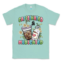 Seafoam caffeinated and medicated Classic Tee - MaliasSmallBusiness