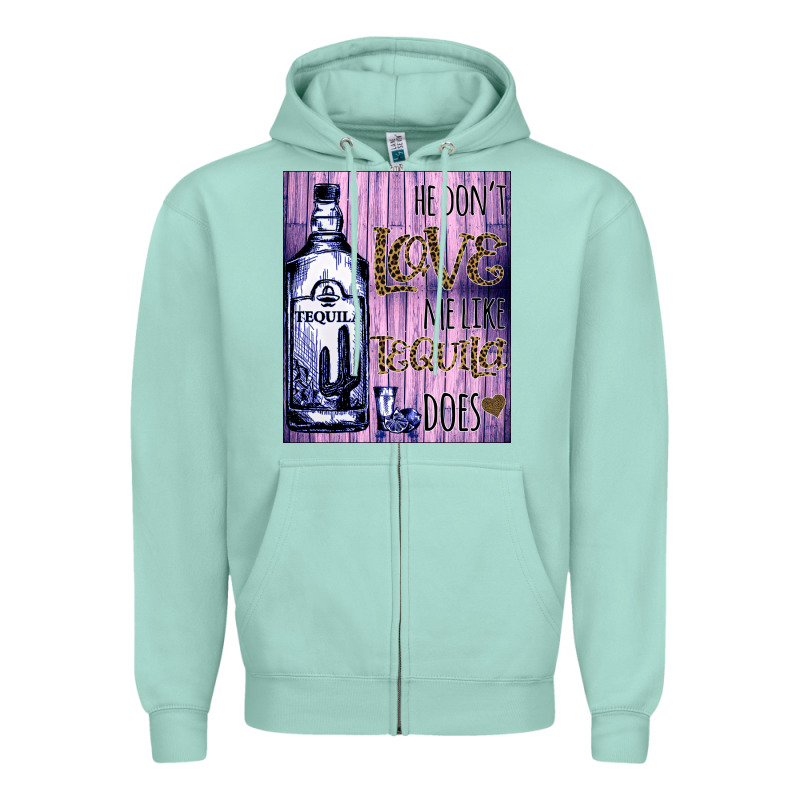 He Don't Like Me Like Tequila Does Nobody Can Zipper Hoodie by Bettercallsaul | Teevron