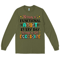 Army Green being a functional adult every day seems  a bit ex Long Sleeve Tee - MaliasSmallBusiness