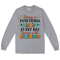 Heather Grey being a functional adult every day seems  a bit ex Long Sleeve Tee - MaliasSmallBusiness