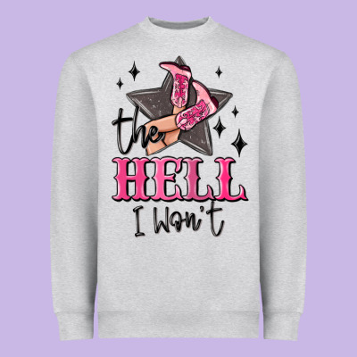 The Hell I Wont Cowgirl Heavyweight Sweatshirt Designed By Maliassmallbusiness