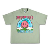 Oil Green your anxıett is a lying bitch malia Urban Heavy Tee - MaliasSmallBusiness