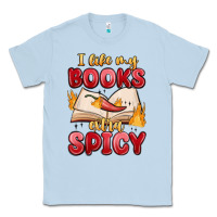 Dusty Blue i like my books extra spicy Classic Tee - MaliasSmallBusiness