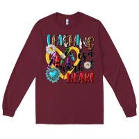 Burgundy teaching is a work of heart Long Sleeve Tee - NancyCooperArtShop