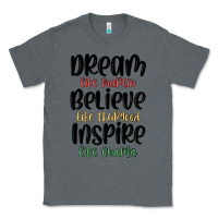 Charcoal Heather dream like martin believe like thurgood inspire li Classic Tee - MaliasSmallBusiness