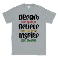 Heather Grey dream like martin believe like thurgood inspire li Classic Tee - MaliasSmallBusiness