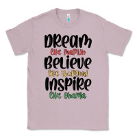 Dream Like Martin Believe Like Thurgood Inspire Li Classic Tee | Teevron
