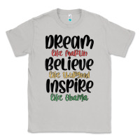Moon Dust dream like martin believe like thurgood inspire li Classic Tee - MaliasSmallBusiness