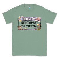 Sage hello im mentally at the bookstore Classic Tee - MaliasSmallBusiness