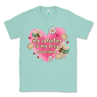 Seafoam my valentine is my look boyfriend Classic Tee - MaliasSmallBusiness