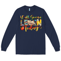 Navy yall gonna learn today Long Sleeve Tee - NancyCooperArtShop