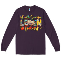 Plum yall gonna learn today Long Sleeve Tee - NancyCooperArtShop