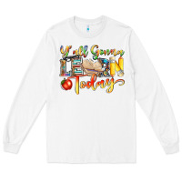 White yall gonna learn today Long Sleeve Tee - NancyCooperArtShop