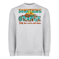 Heather Grey something in the orange tells me were not done Heavyweight Sweatshirt - NancyCooperArtShop