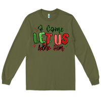 Army Green o come let us adore him christmas Long Sleeve Tee - MaliasSmallBusiness