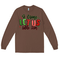 Chestnut o come let us adore him christmas Long Sleeve Tee - MaliasSmallBusiness