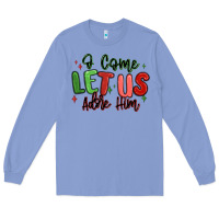 Colony Blue o come let us adore him christmas Long Sleeve Tee - MaliasSmallBusiness