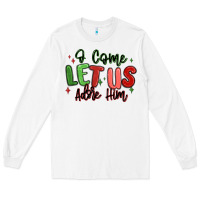 White o come let us adore him christmas Long Sleeve Tee - MaliasSmallBusiness