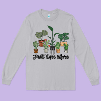 Just One More Plant Long Sleeve Tee Designed By Maliassmallbusiness