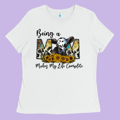 Being A Mom Makes My Life Complate Ladies Tee Designed By Cowhidedigitalart