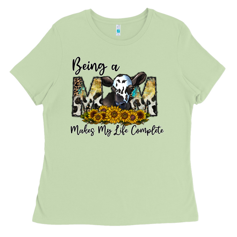 Being A Mom Makes My Life Complate Ladies Tee by CowhideDigitalArt | Teevron