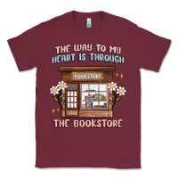 Burgundy the way to my heart is through the bookstore Classic Tee - MaliasSmallBusiness