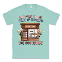 Seafoam the way to my heart is through the bookstore Classic Tee - MaliasSmallBusiness