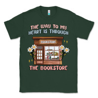 Sports Green the way to my heart is through the bookstore Classic Tee - MaliasSmallBusiness