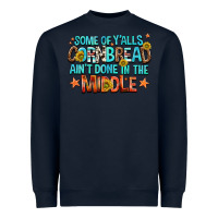 Navy some of yalls cornbread aint done in the middle Heavyweight Sweatshirt - NancyCooperArtShop