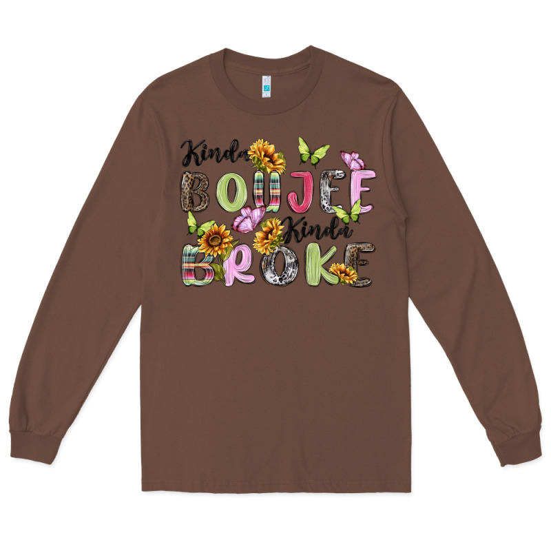 Kinda Boujee Kinda Broke Long Sleeve Tee by MaliasSmallBusiness | Teevron