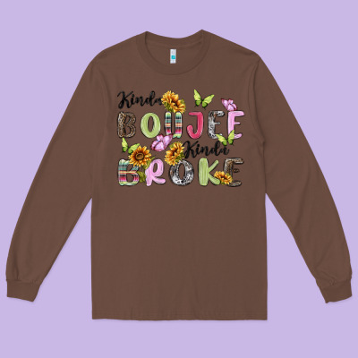 Kinda Boujee Kinda Broke Long Sleeve Tee Designed By Maliassmallbusiness